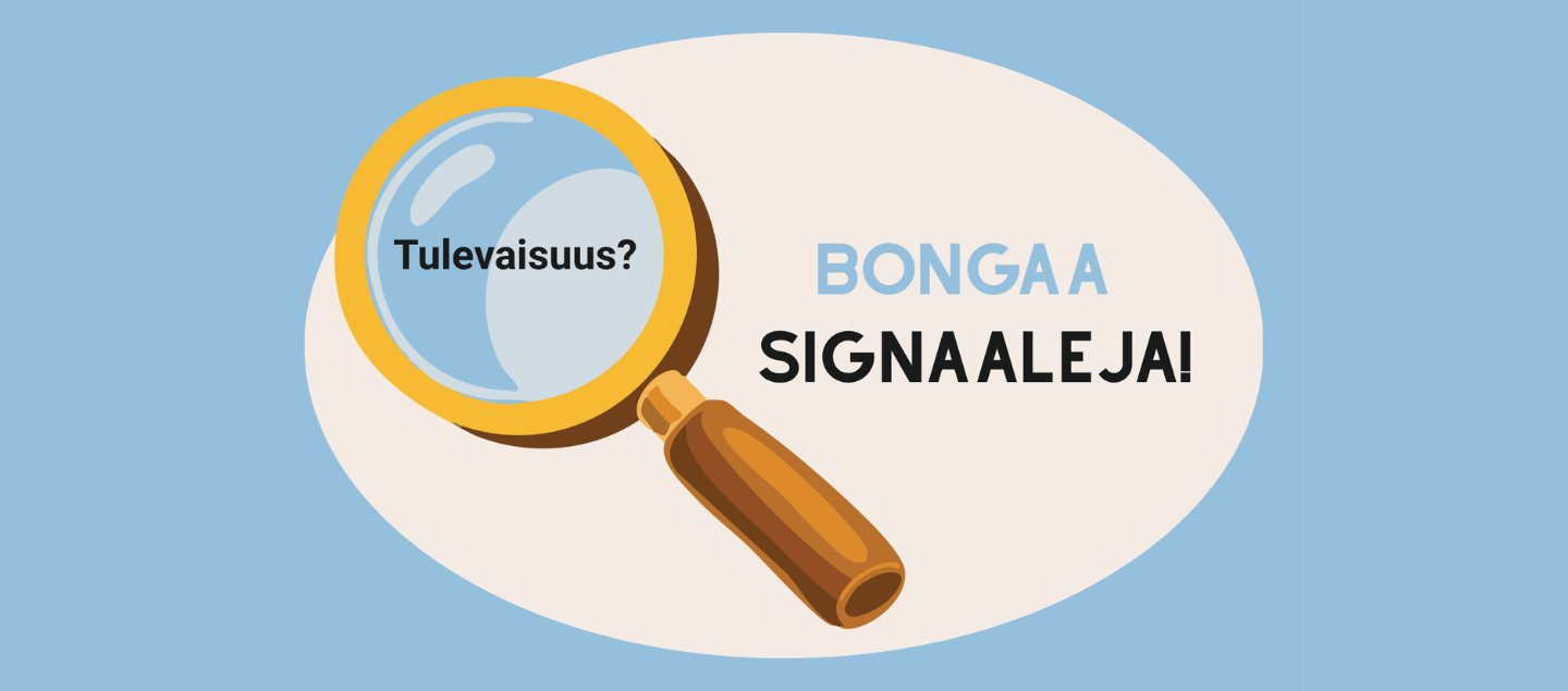 Suurennuslasi, jonka sisällä on teksti "Tulevaisuus?" ja sen oikealla puolella teksti bongaa signaaleja.